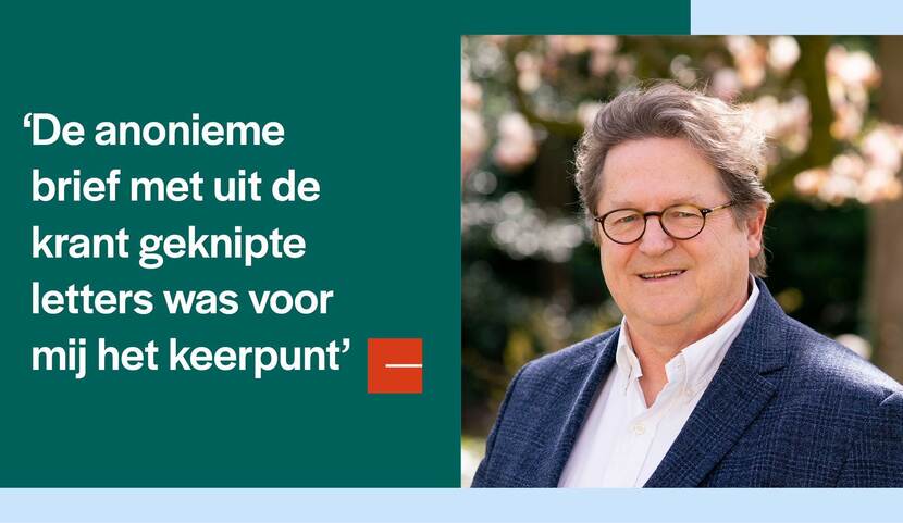 Tekst: ‘De anonieme brief met uit de krant geknipte letters was voor mij het keerpunt’